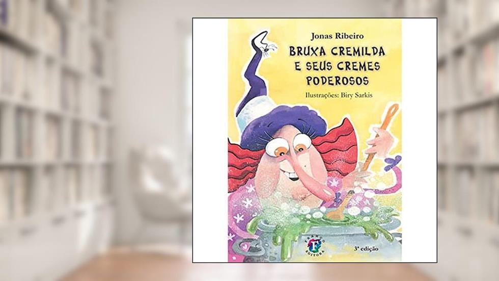 Bruxa Cremilda e Seus Cremes Poderosos (Volume 3), do autor Jonas Ribeiro