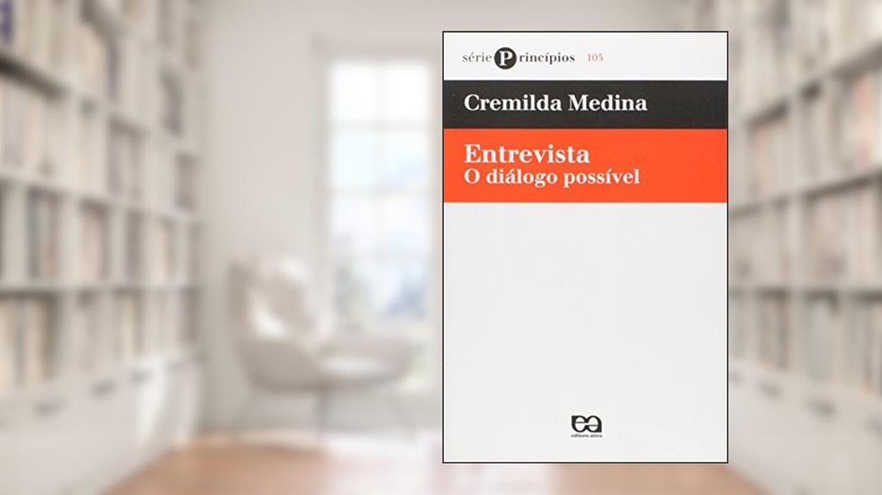 Entrevista. O Diálogo Possível - Série Princípios 105, do autor Cremilda Medina