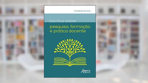 Capa de Escritos sobre pesquisa, formação e prática docente, do autor Cremilda Barreto Couto