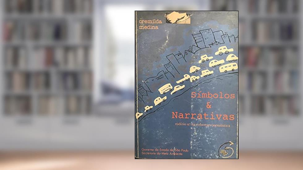 Simbolos & Narrativas: Rodizio 97 Na Cobertura Jornalistica (Portuguese Edition), do autor Cremilda Medina