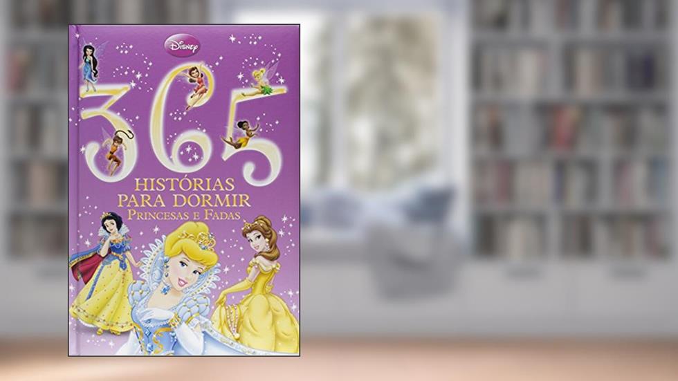 Disney - 365 Histórias para dormir - Luxo - Contos Princesas - (Capa almofadada), do autor Disney