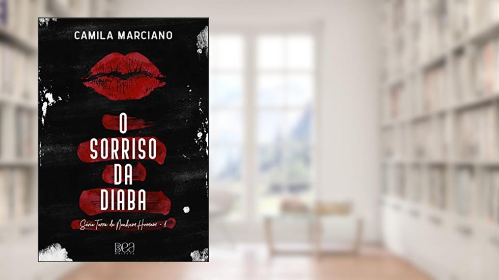 O Sorriso da Diaba (Terra de Nenhum Homem Livro 1), do autor Camila Marciano