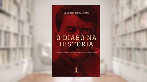 Capa de O Diabo na História. Comunismo, Fascismo e Algumas Lições do Século XX, do autor Vladimir Tismaneanu