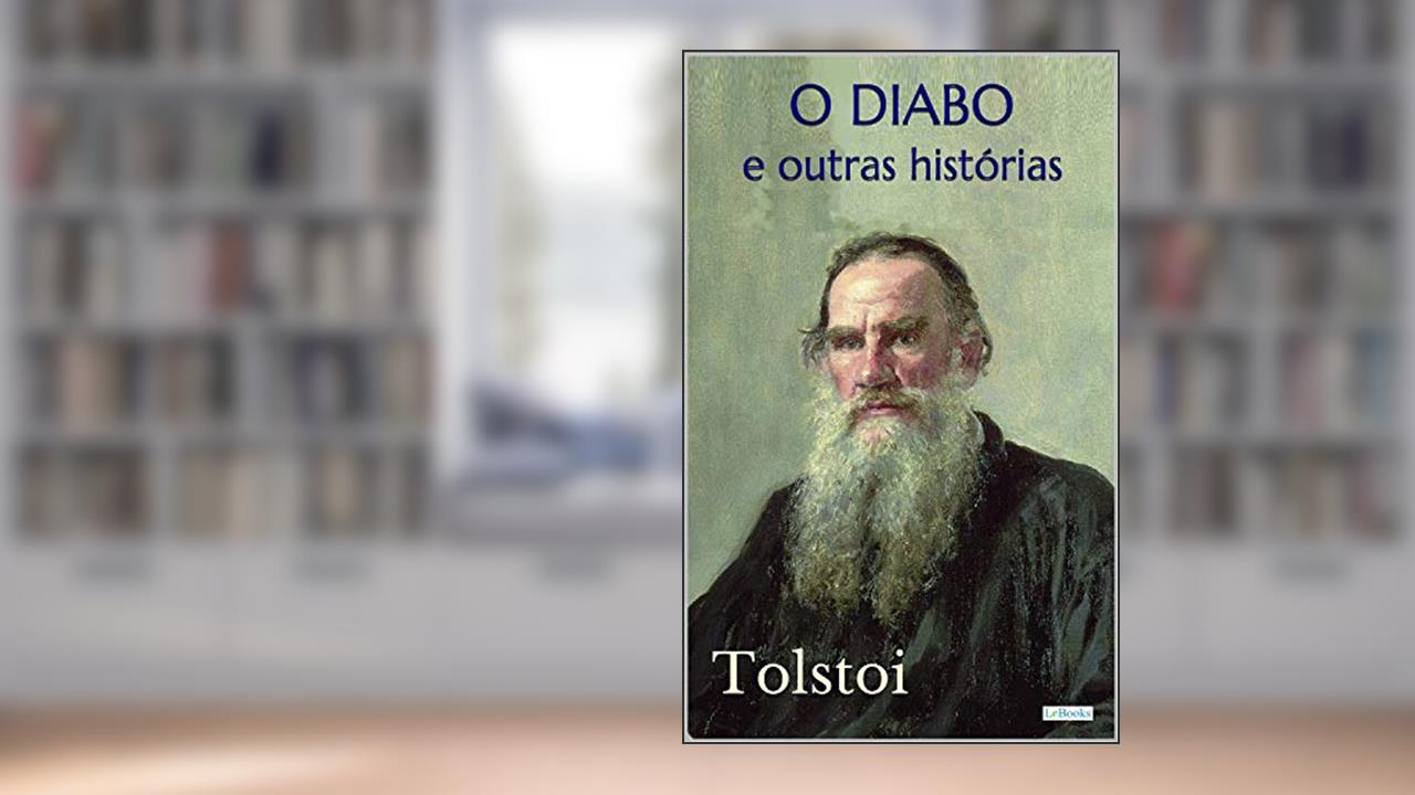O DIABO e Outras Histórias - Tolstoi, do autor Leon Tolstoi