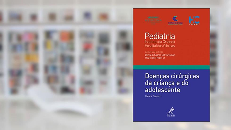 Doenças cirúrgicas da criança e do adolescente, do autor Uenis Tannuri; Benita G. Soares Schvartsman; Paulo Taufi Maluf Junior