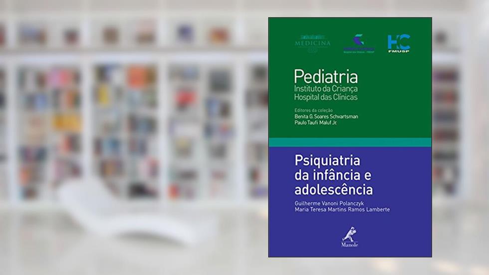 Psiquiatria da infância e adolescência, do autor Guilherme Vanoni Polanczyk; Maria Teresa Martins Ramos Lamberte