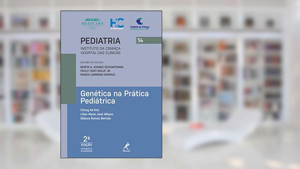 Genética na prática pediátrica, do autor Chong Ae Kim; Lilian Maria José Albano; Débora Romeo Bertola