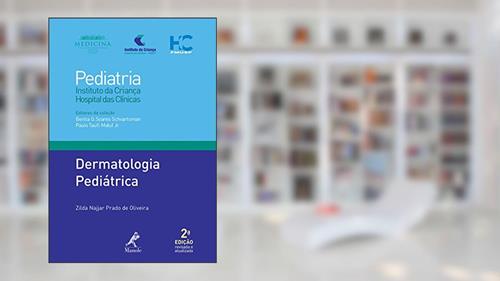 Capa de Dermatologia pediátrica, do autor Zilda Najjar Prado Oliveira; Benita G. Soares Schvartsman; Paulo Taufi Maluf Junior