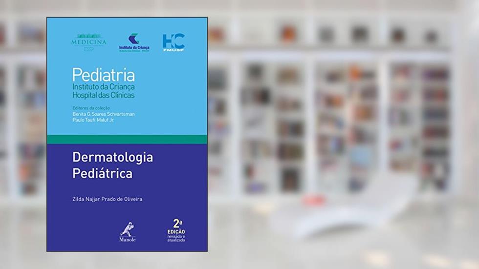 Dermatologia pediátrica, do autor Zilda Najjar Prado Oliveira; Benita G. Soares Schvartsman; Paulo Taufi Maluf Junior