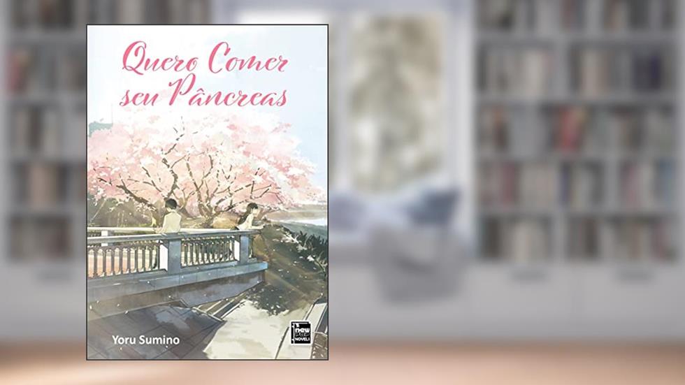 Quero comer seu Pâncreas (Livro), do autor Yoru Sumino