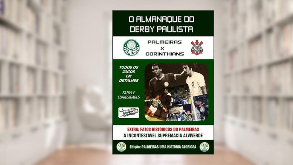 Almanaque do Derby Paulista, do autor Palmeiras Uma História Gloriosa