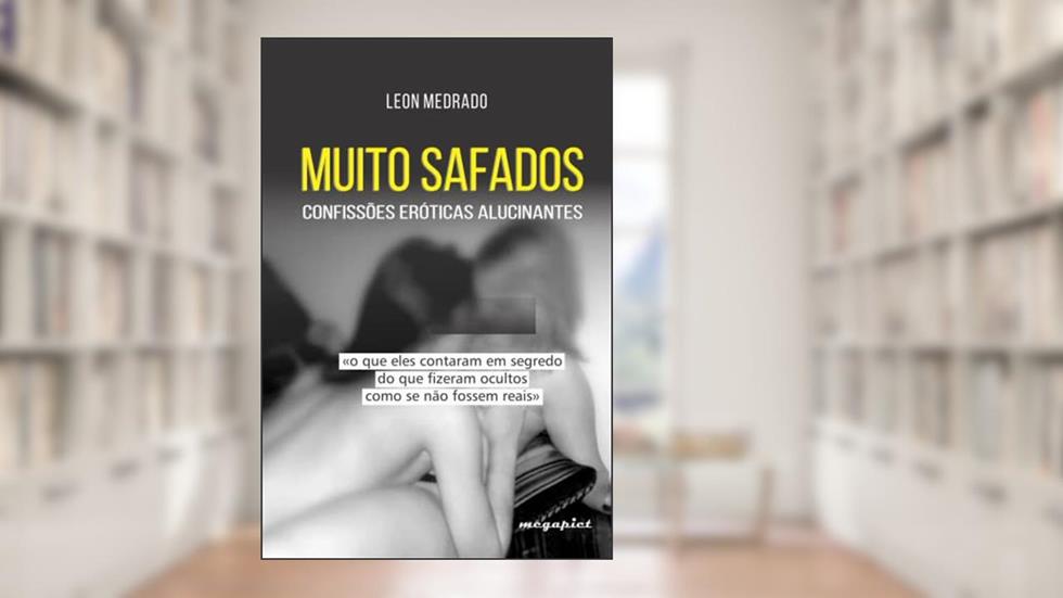 Muito Safados, do autor Leon Medrado
