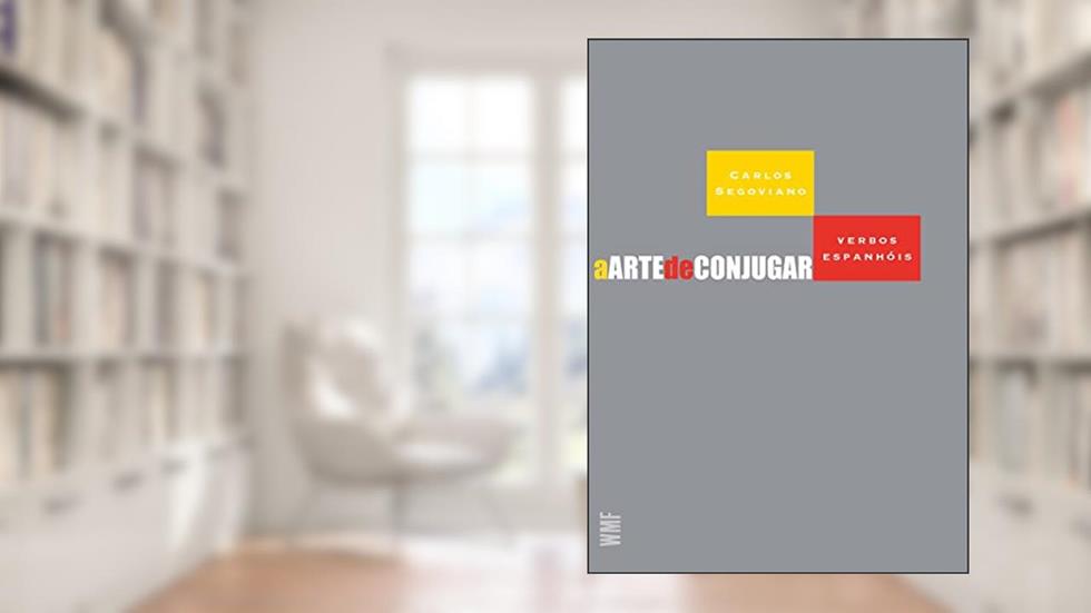 A arte de conjugar verbos espanhóis, do autor Carlos Segoviano