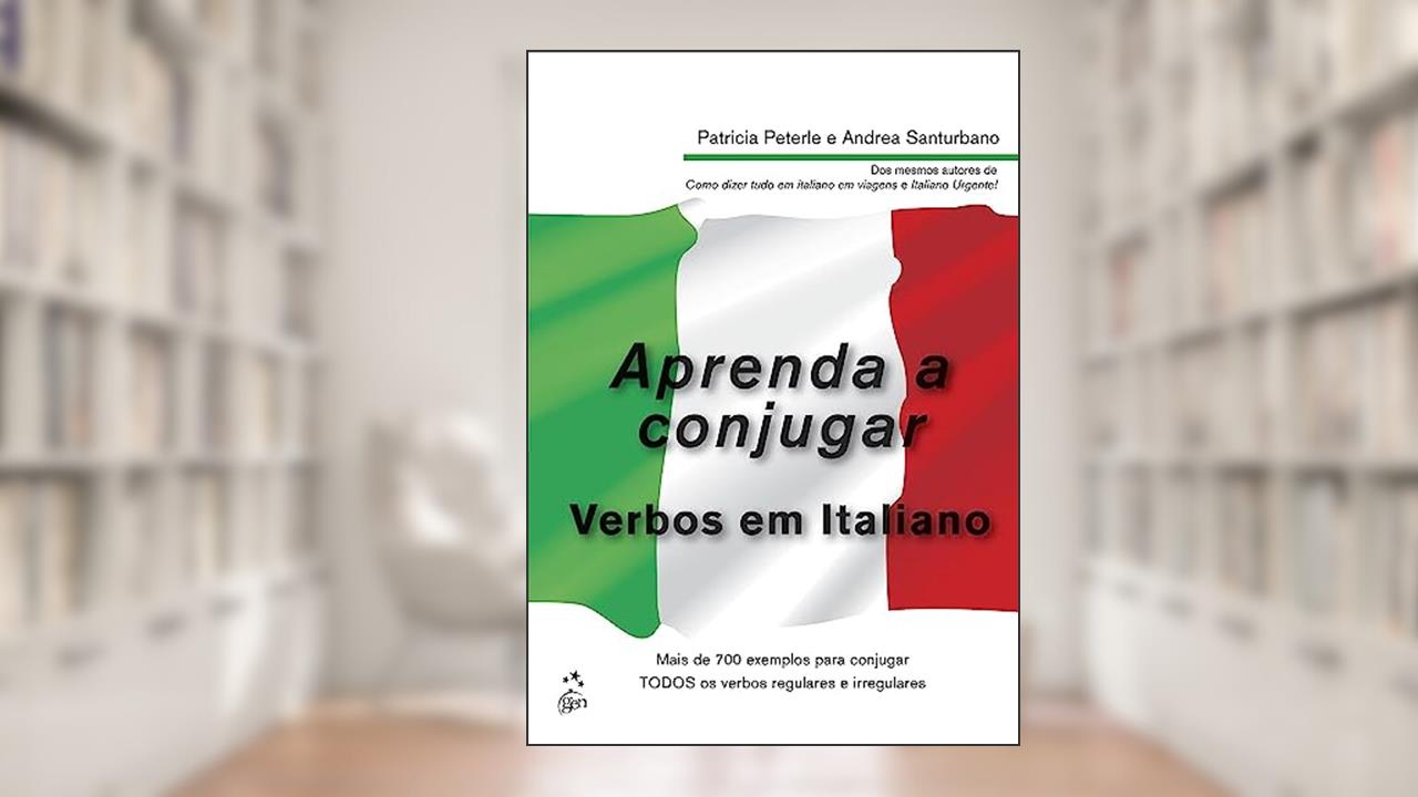 Aprenda a Conjugar Verbos em Italiano, do autor Patricia Peterle; Andrea Santurbano