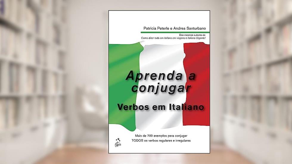 Aprenda a Conjugar Verbos em Italiano, do autor Patricia Peterle; Andrea Santurbano