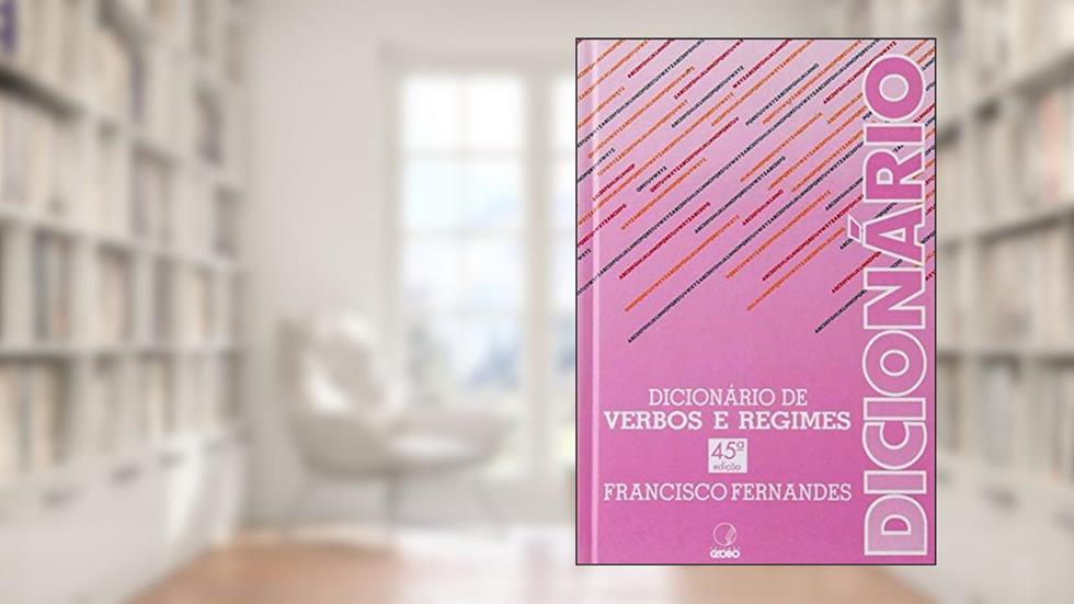Dicionário De Verbos E Regimes, do autor Francisco Fernandes