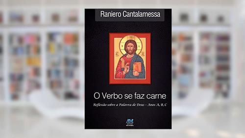 Capa de Verbo se faz carne - reflexão - anos A, B, C: Reflexão Sobre a Palavra de Deus - Anos A, B, C, do autor Raniero Cantalamessa