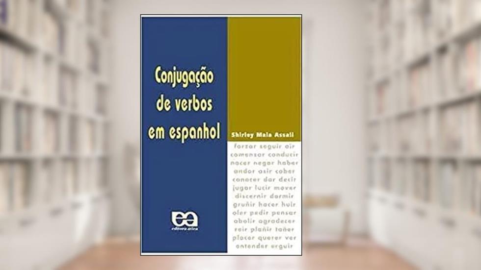 Conjugação de Verbos em Espanhol, do autor Shirley Maia Assali