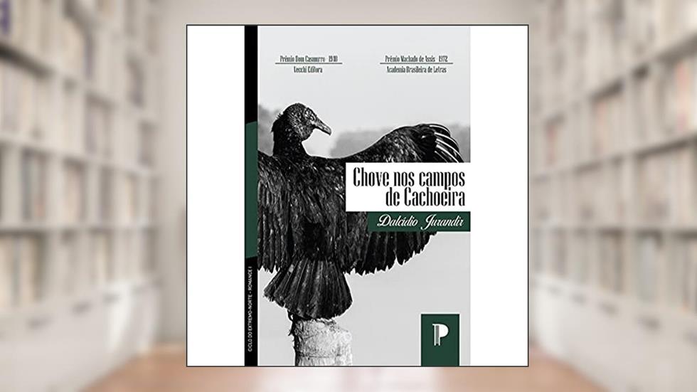 Chove nos Campos de Cachoeira (Volume 1), do autor Dalcídio Jurandir
