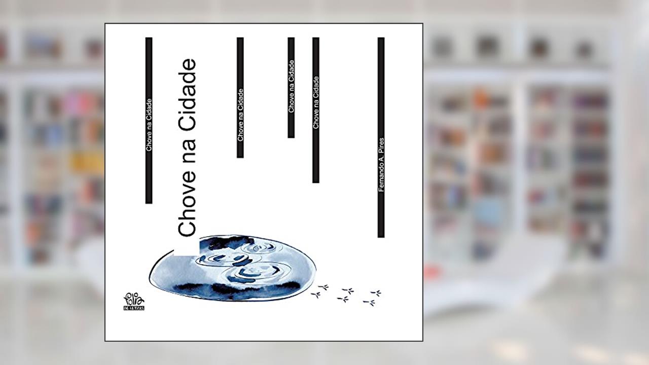 Chove na cidade, do autor Fernando A. Pires