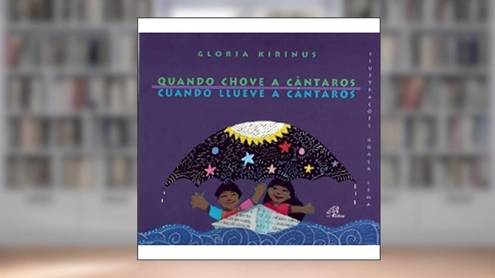 Quando chove a cântaros / Cuando llueve a cántaros, do autor Glória Kirinus