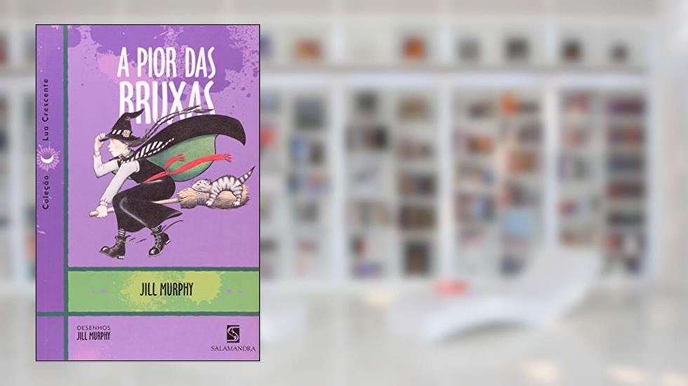 A Pior Das Bruxas, do autor Jill Murphy