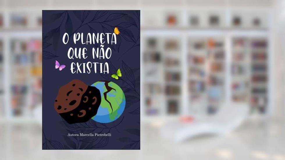 O planeta que não existia, do autor Marcella Susana Pietrobelli