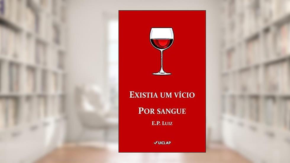 Existia um vício por sangue, do autor Evandro Pereira Luiz