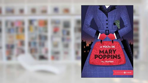 Capa de A volta de Mary Poppins: edição bolso de luxo: (Clássicos Zahar), do autor P. L. Travers