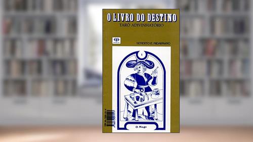 Capa de O Livro do Destino. Tarô Adivinhatório, do autor Senerto E. Nidarmano