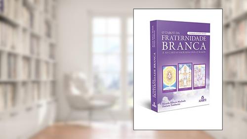 Capa de O Tarot da Fraternidade Branca: E as Cartas Sagradas dos 12 Raios, do autor Doriana Tamburini