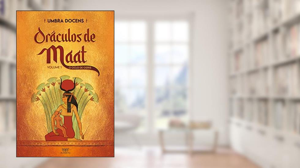Oráculos de Maat: O Ciclo de Osíris (Volume 1), do autor Umbra Docens