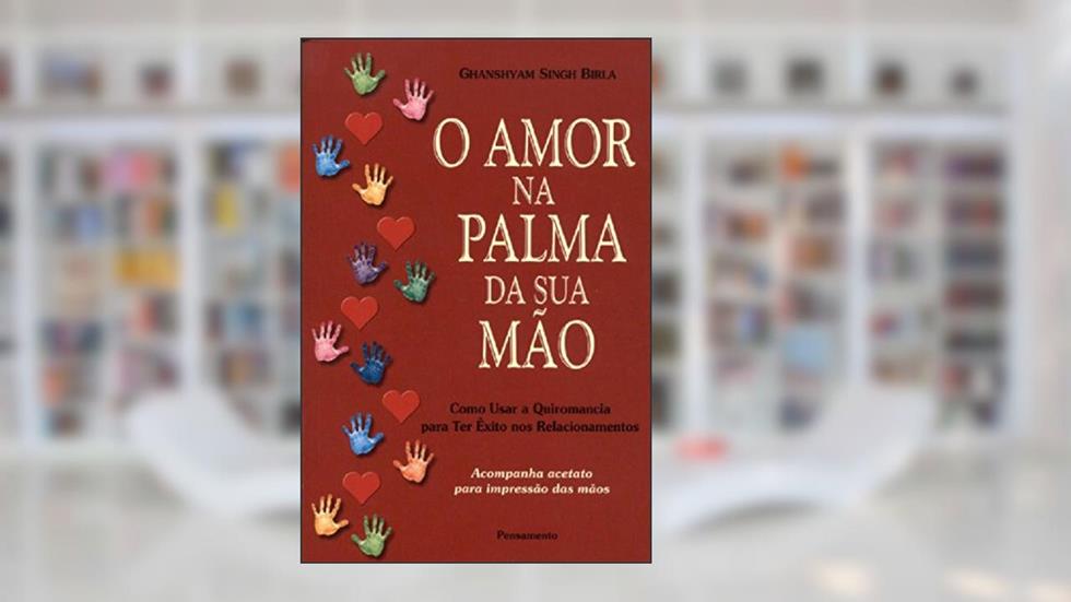 Amor na Palma da Sua Mão, do autor Ghanshyam Singh Birla