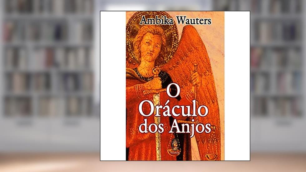 Oráculo dos anjos, O: Acompanha 36 cartas, do autor Ambika Wauters