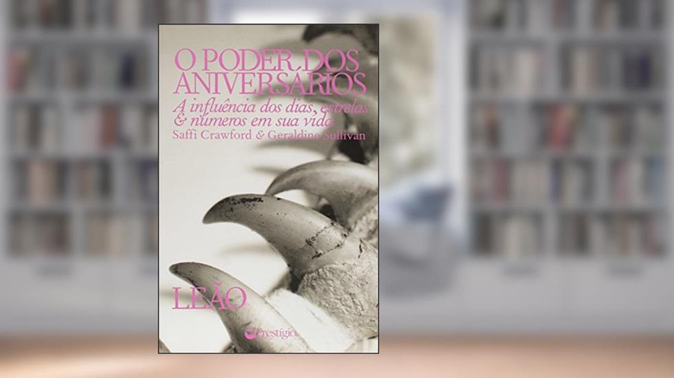 Leão - Coleção O Poder dos Aniversários, do autor Saffi Crawford