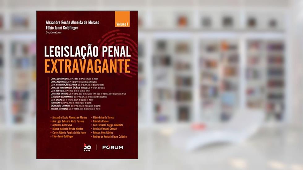 Legislação Penal Extravagante Vl.1, do autor Alexandre Rocha Almeida de Moraes; Fábio Ianni Goldfinger