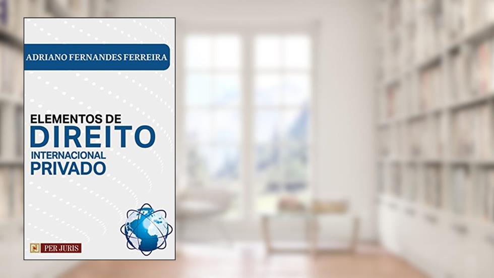 Elementos de Direito Internacional Privado, do autor Adriano Fernandes Ferreira