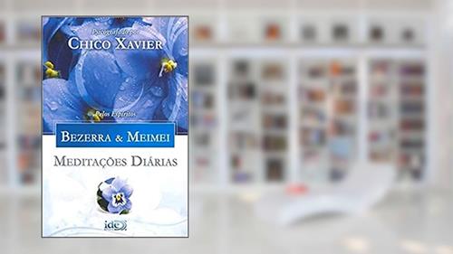 Capa de Meditações Diárias - Bezerra & Meimei, do autor Francisco Cândido; Bezerra & Meimei (Espíritos) Xavier