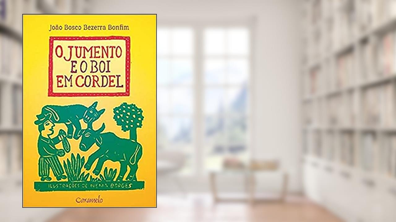 O jumento e o boi em cordel, do autor Joao Bosco Bezerra Bonfim