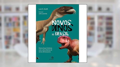 Capa de Novos dinos do Brasil, do autor Luiz Eduardo Anelli