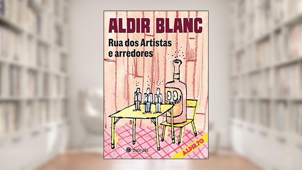 Rua dos Artistas e Arredores, do autor Aldir Blanc