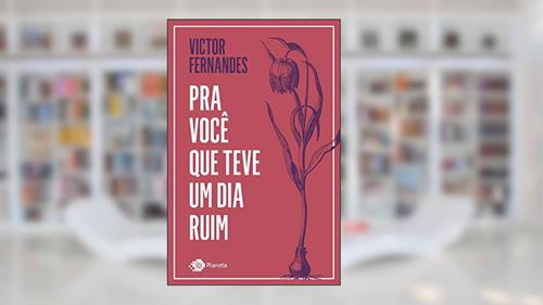 Capa de Pra você que teve um dia ruim, do autor Victor Fernandes