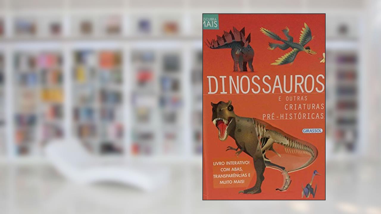 Descubra Mais - Dinossauros e Outras Criaturas Pré-Históricas: Dinossauros e Outras Criaturas Pré-Históricas: 1, do autor Douglas Palmer