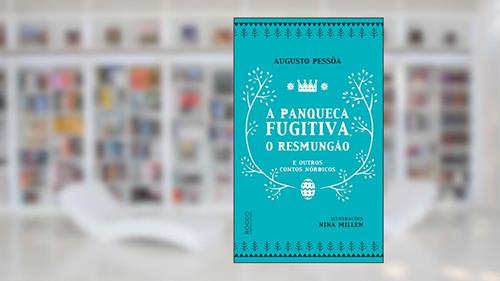 Capa de A panqueca fugitiva, o Resmungão e outros contos nórdicos, do autor Augusto Pessôa