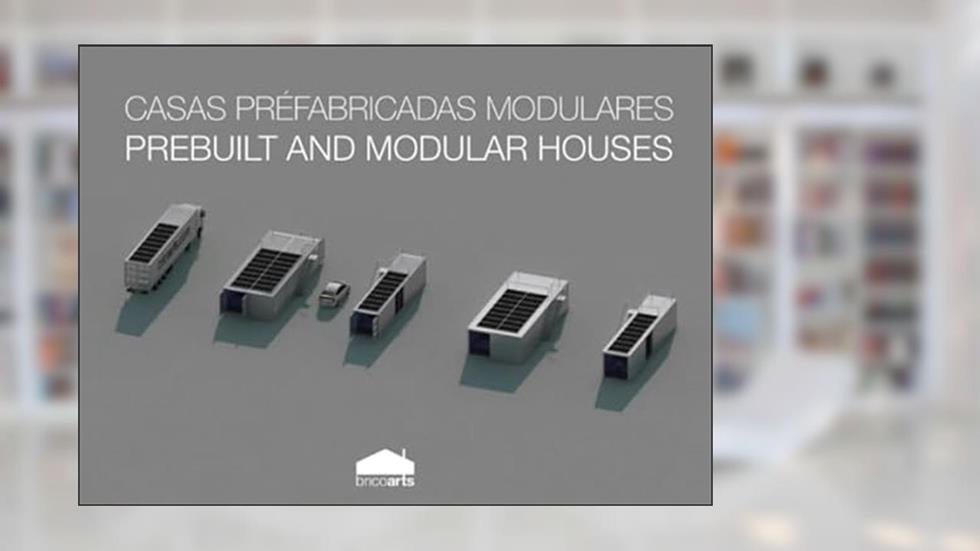 Casas Pré-Fabricadas e Modulares | Prebuilt and Modular Houses (Portuguese Edition), do autor Miguel Oliveira