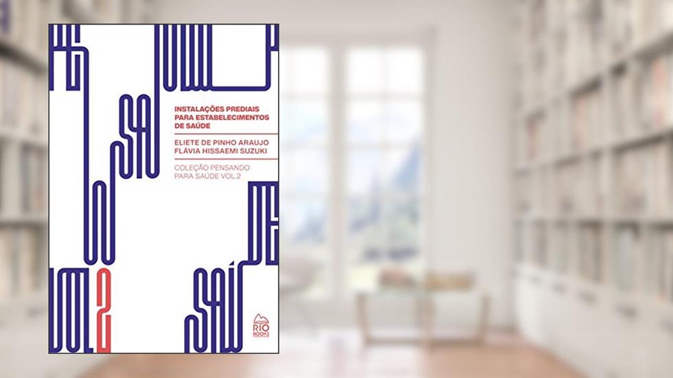 Instalações Prediais Para Estabelecimentos De Saúde, do autor Eliete De Pinho Araujo; flávia Hissaemi Suzuki