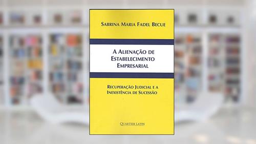 Capa de A Alienação de Estabelecimento Empresarial, do autor Sabrina Maria Fadel Becue