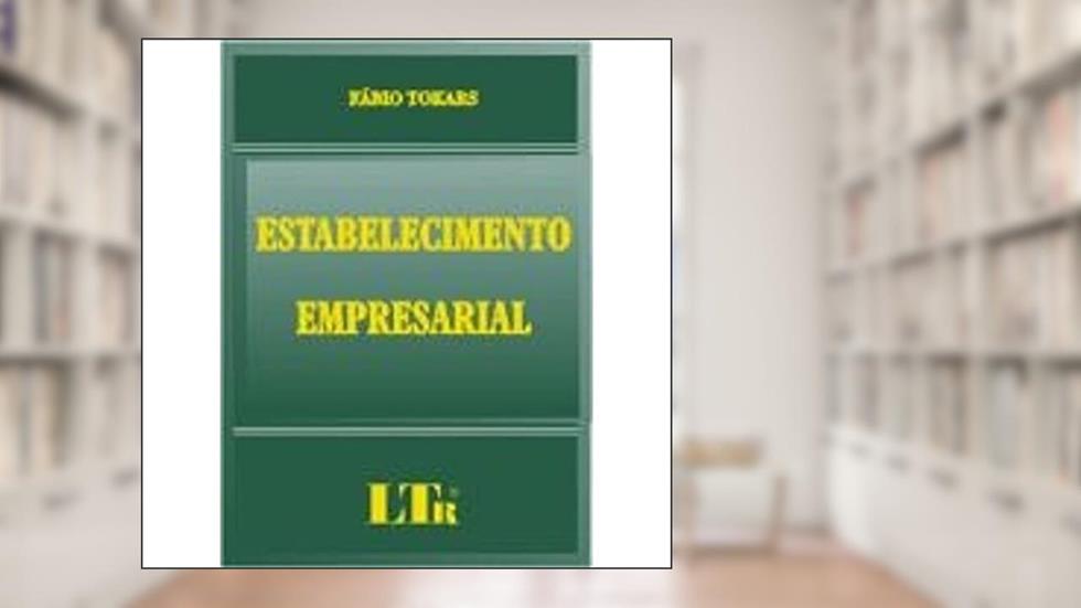 Estabelecimento Empresarial, do autor Fábio Tokars