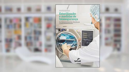 Capa de Esterilização e medidas de biossegurança: Em centros de materiais e esterilização e outros estabelecimentos, do autor Marilucia Moreira Silva Marcondes; Daniele Cristina Polotto Montanari