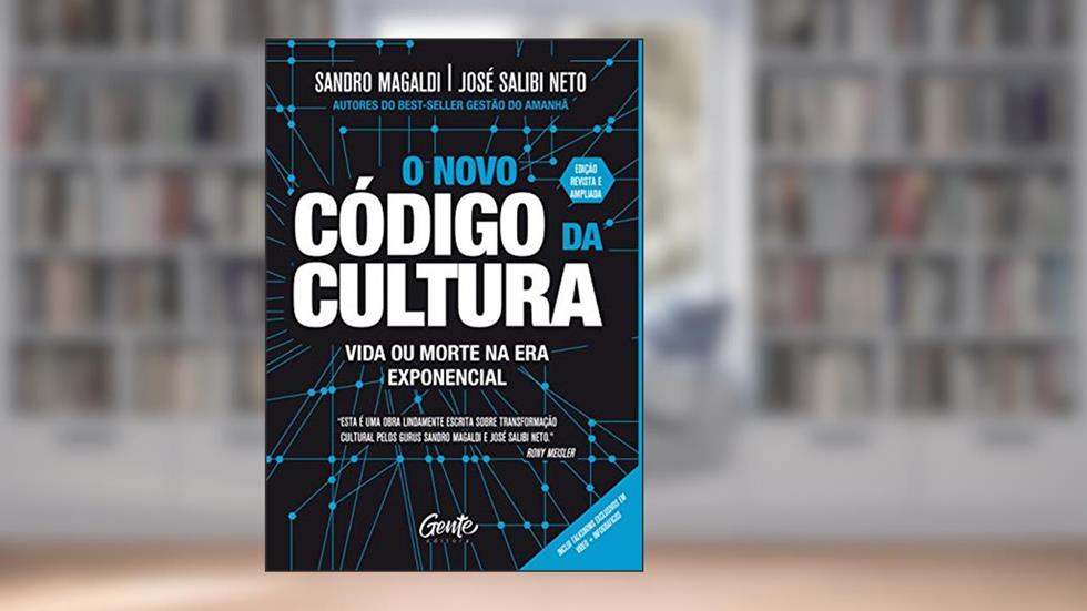 O NOVO CÓDIGO DA CULTURA: VIDA OU MORTE NA ERA EXPONENCIAL, do autor SANDRO MAGALDI; JOSÉ SALIBI NETO
